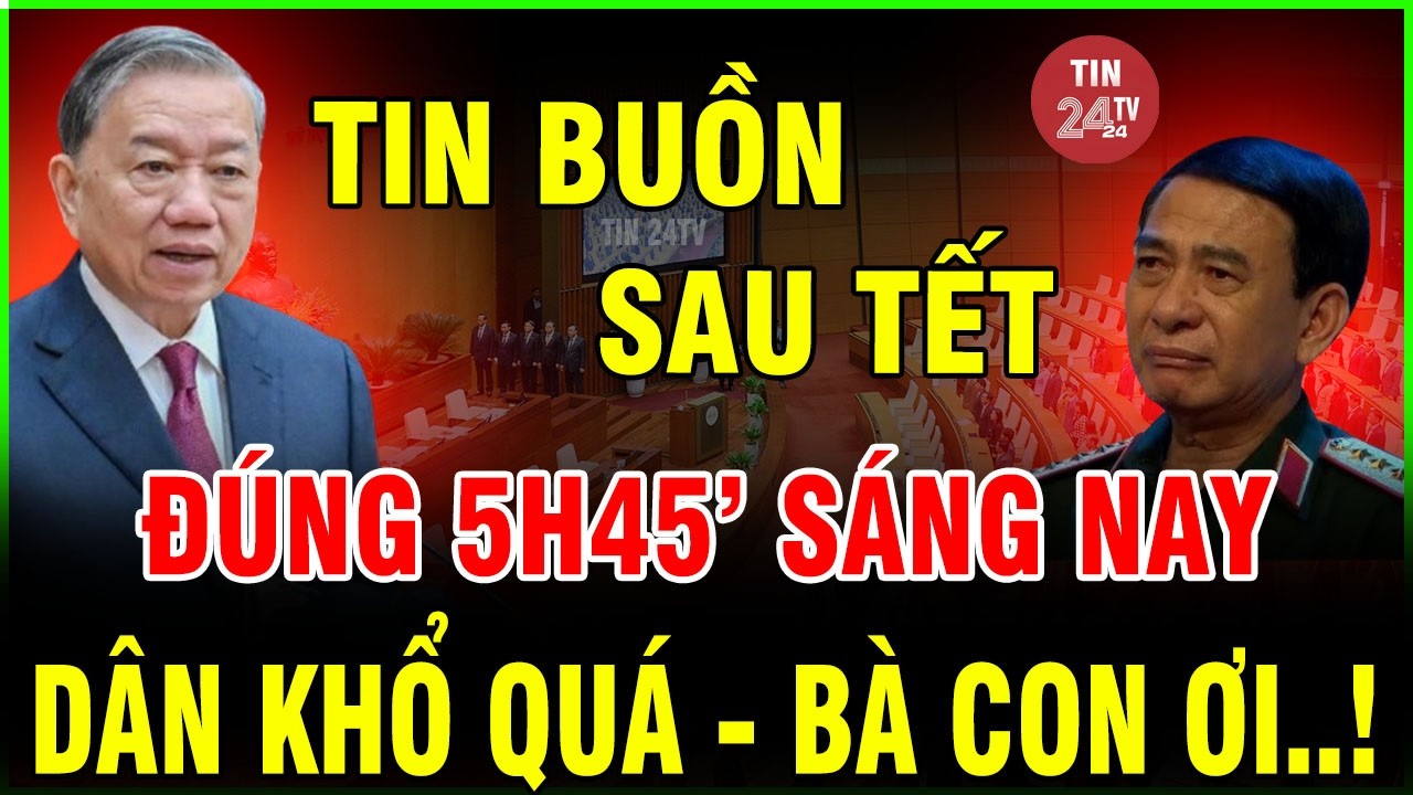 Tin tức 24h mới nhất ngày 23/02/2026✈️Tin Nóng Chính Trị Việt Nam ✈️#tin24tv