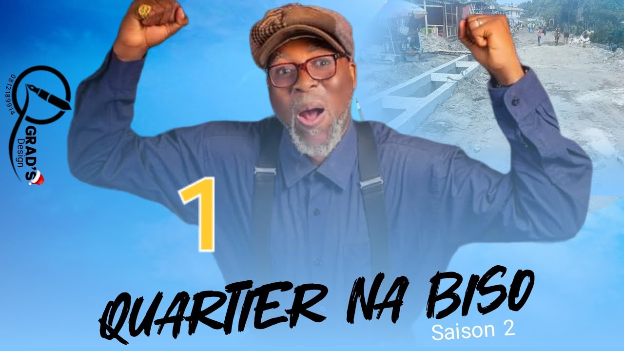 QUARTIER NA BISO SAISON2 EP1 |FILM CONGOLAIS 2024