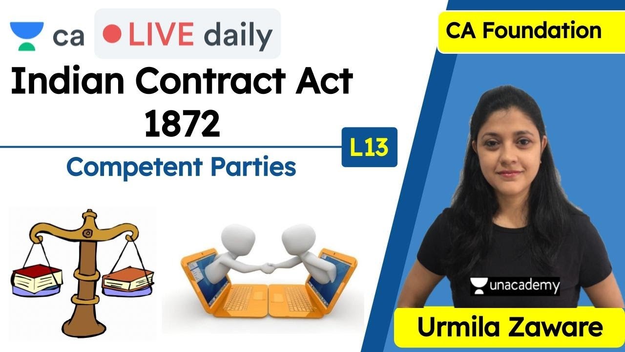 Indian Contract Act, 1872 - L13 | Competent Parties | Unacademy CA Foundation | Urmila Zaware