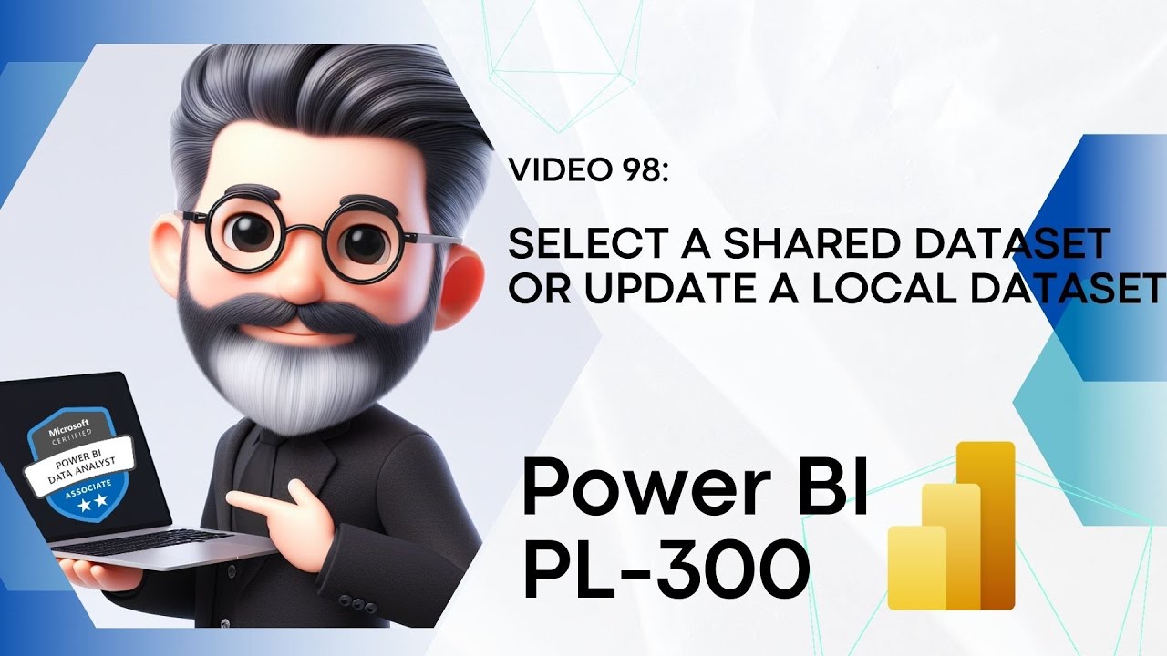 98. Crack the Power BI PL-300 Exam Preparation - Select a shared dataset or create a local dataset