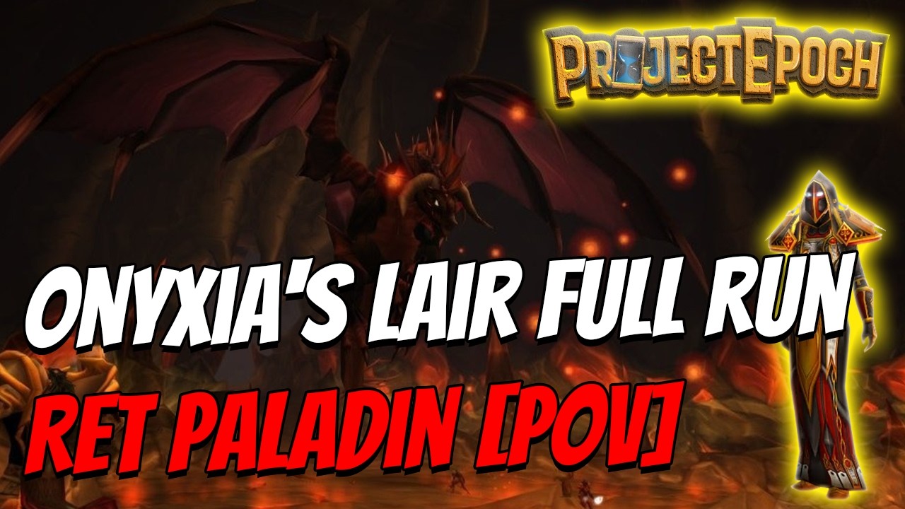 Custom Onyxia's Lair: Project Epoch | Full Ret Paladin Raid Run [Classic+]