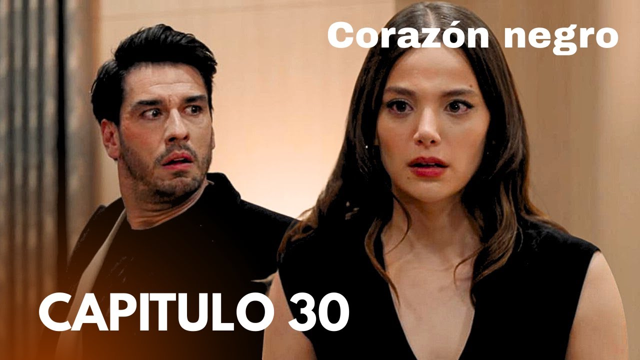 Siyah kalp Cap&iacute;tulo 30 / Coraz&oacute;n negro 30 B&ouml;l&uuml;m / Avance 30 / En espa&ntilde;ol
