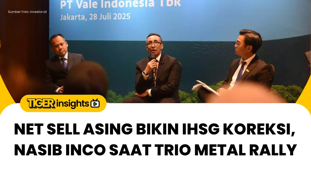 LIVE! Net Sell Asing Jumbo Bikin IHSG Koreksi | Update INCO saat Trio Metal Rally | TIGER INSIGHTS