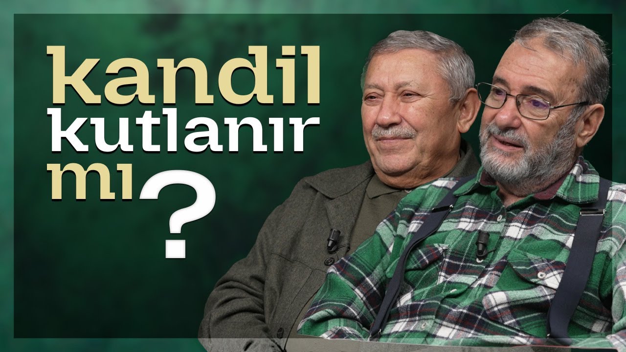 Kandil Kutlanır mı? | Mevlid-i Şerif Sohbetleri - B1