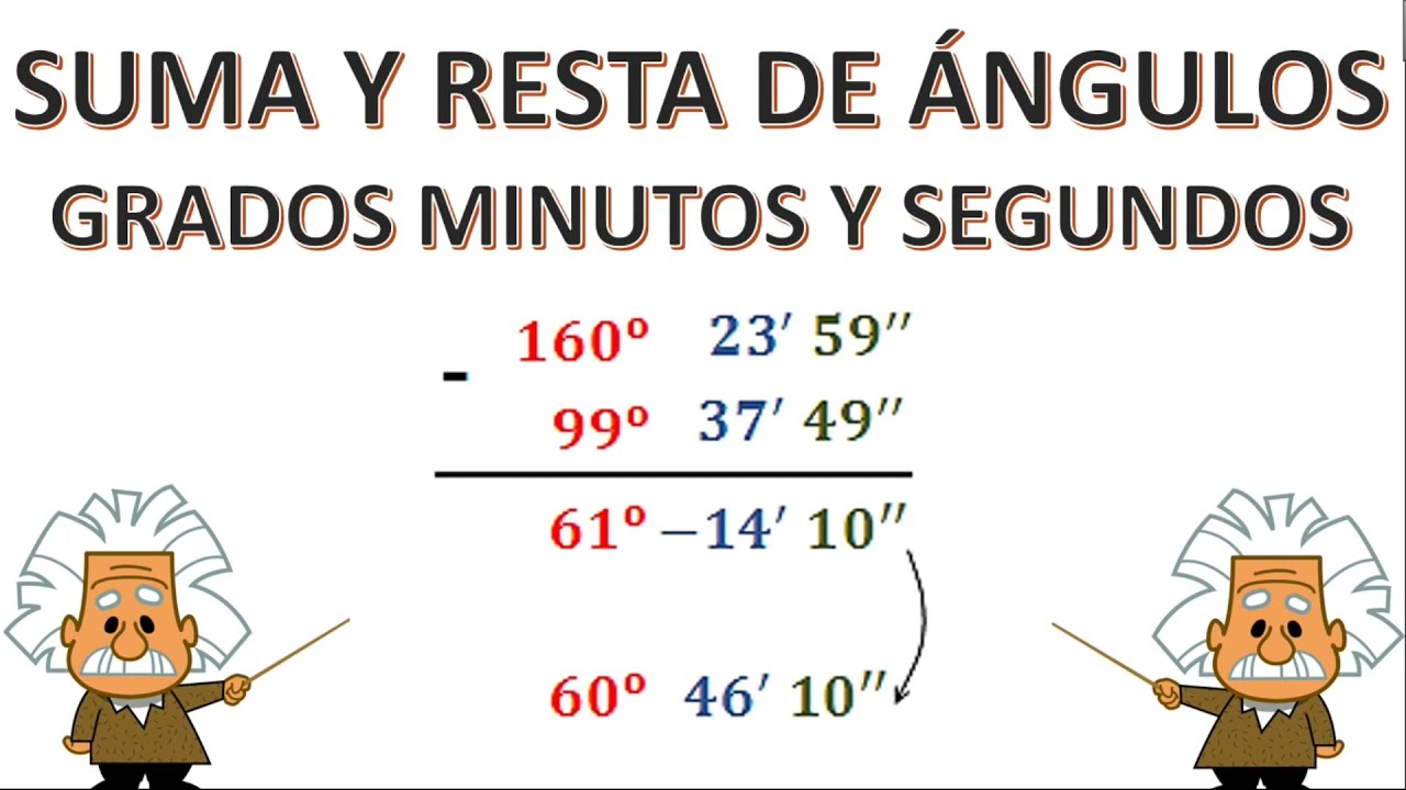 SUMA Y RESTA DE ÁNGULOS (GRADOS MINUTOS Y SEGUNDOS)