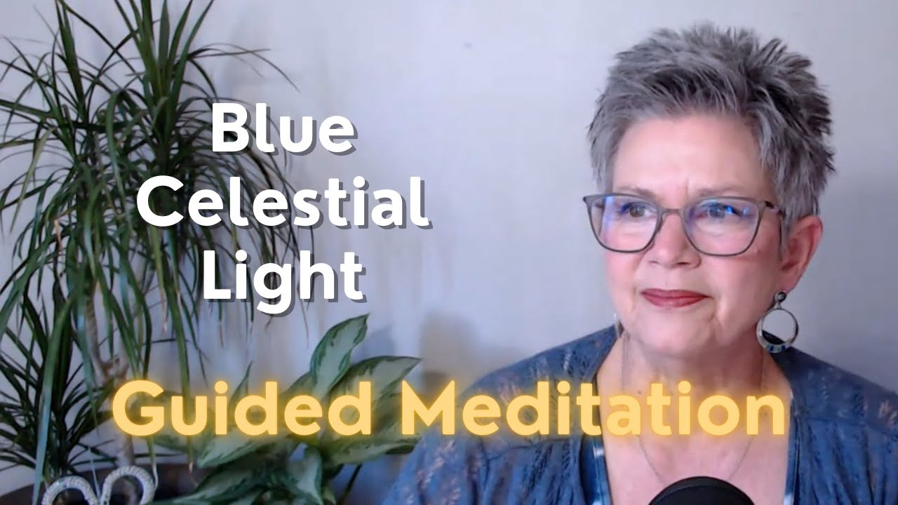 Weekly Guided Meditation Blue Celestial Light