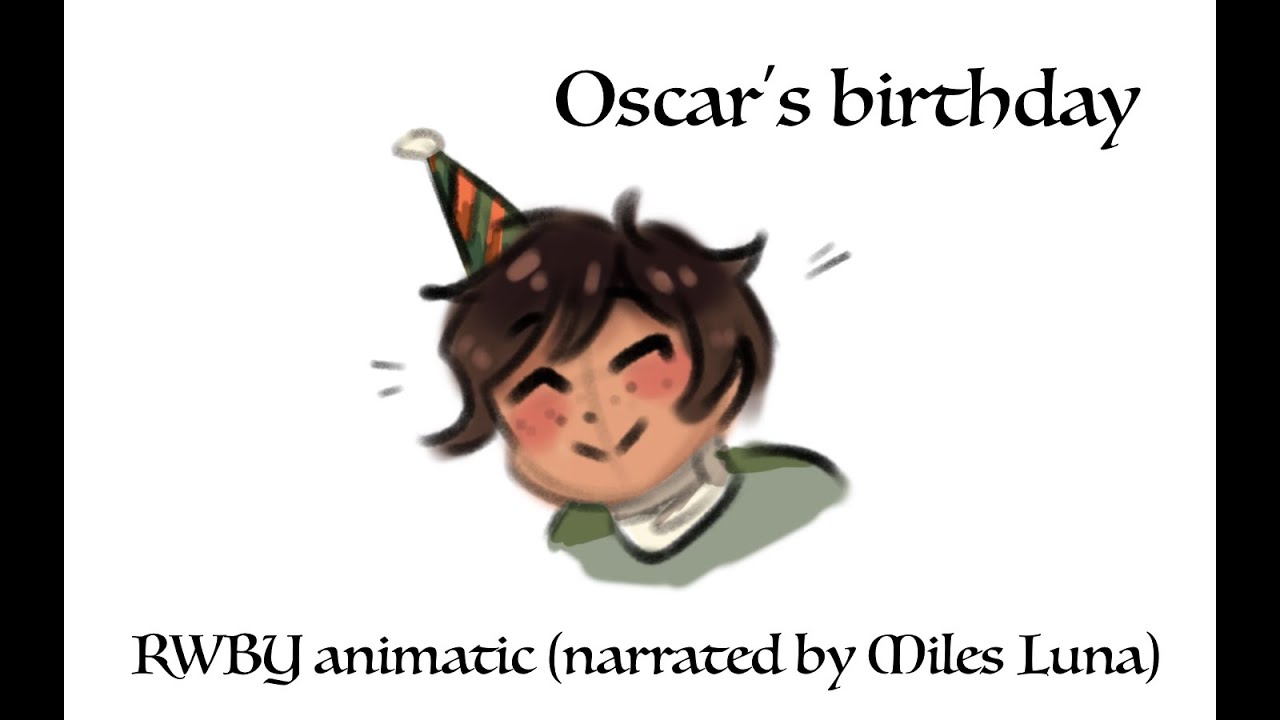 Oscar's birthday - RWBY animatic (narrated by Miles Luna)