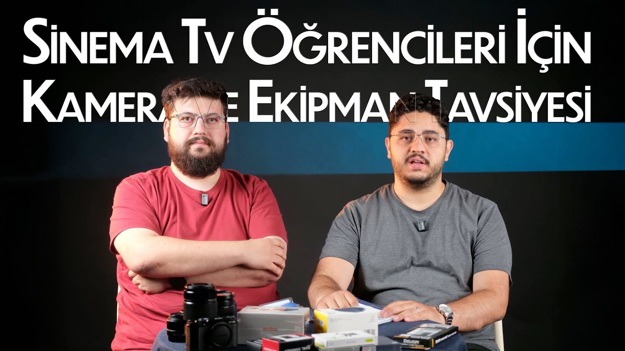 Sinema TV &Ouml;ğrencileri ve Yeni Başlayanlar İ&ccedil;in Kamera/Ekipman &Ouml;nerisi