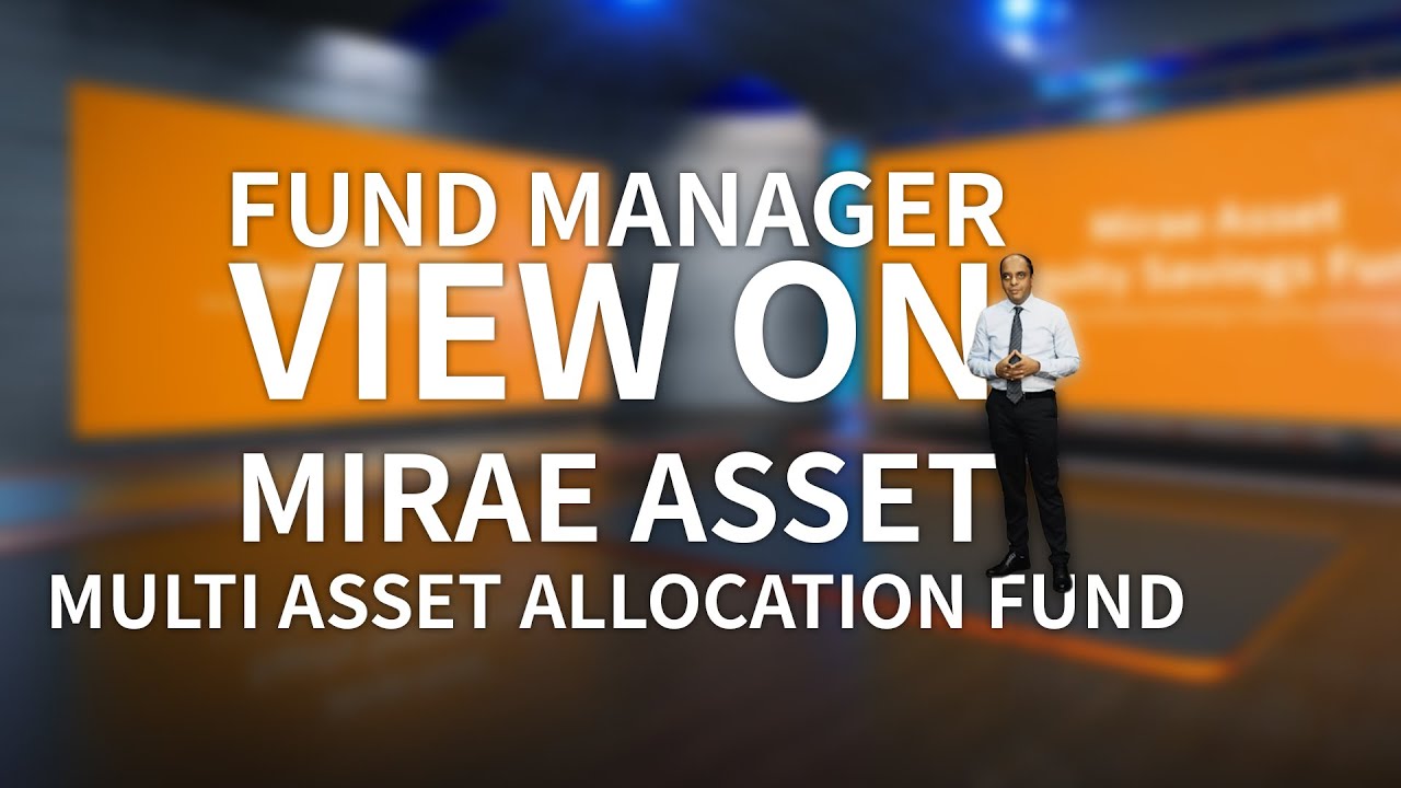 Узнайте больше о нашем многопрофильном фонде распределения активов Mirae Asset