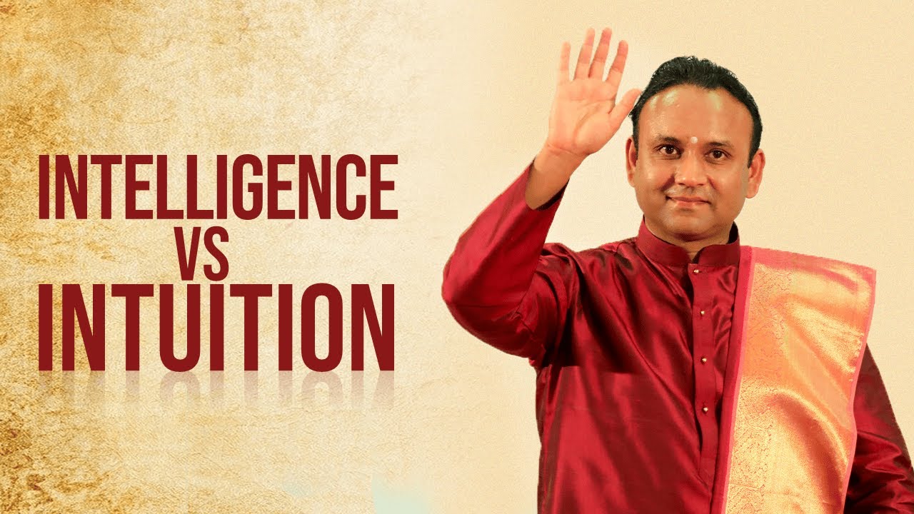 Intelligence vs Intuition | Sri Madhusudan Sai