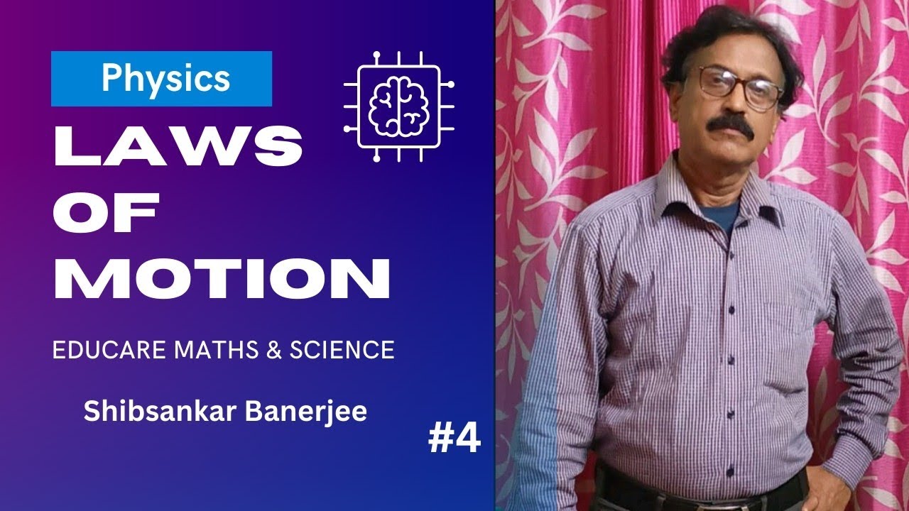 Physics, laws of Motion, Class 9/I.C.S.E./C.B.S.E./W.B.Board/Education 