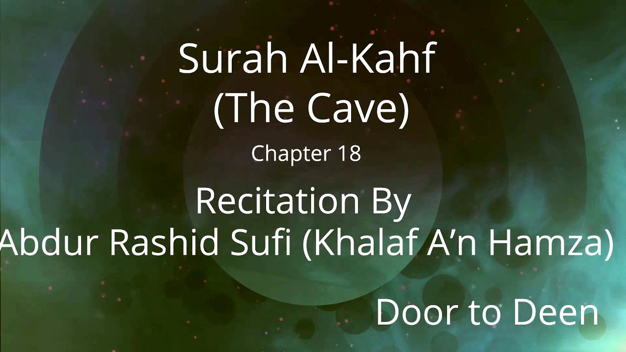 Surah Al-Kahf (The Cave) Abdur Rashid Sufi (Khalaf A'n Hamza) Quran Recitation
