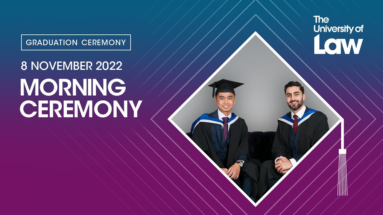 The University of Law Graduation - 8 November Morning Ceremony
