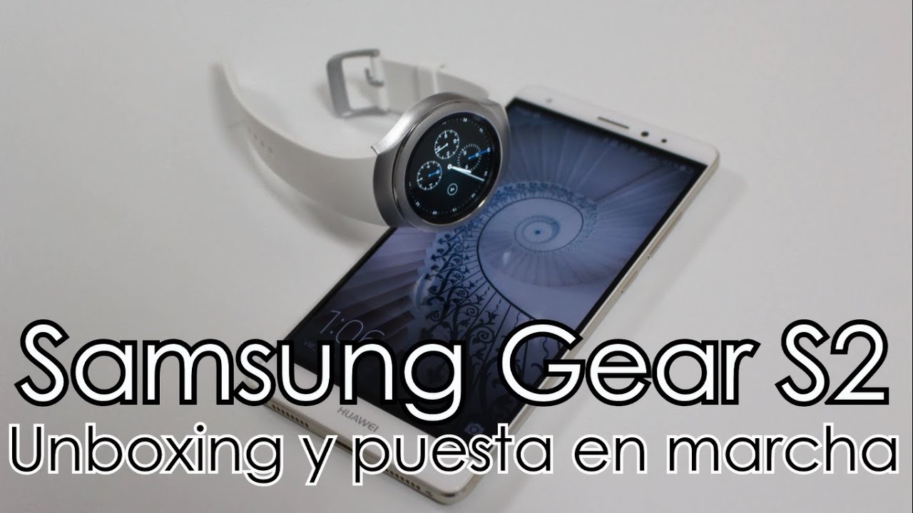 Samsung Gear S2 | Unboxing y puesta en marcha