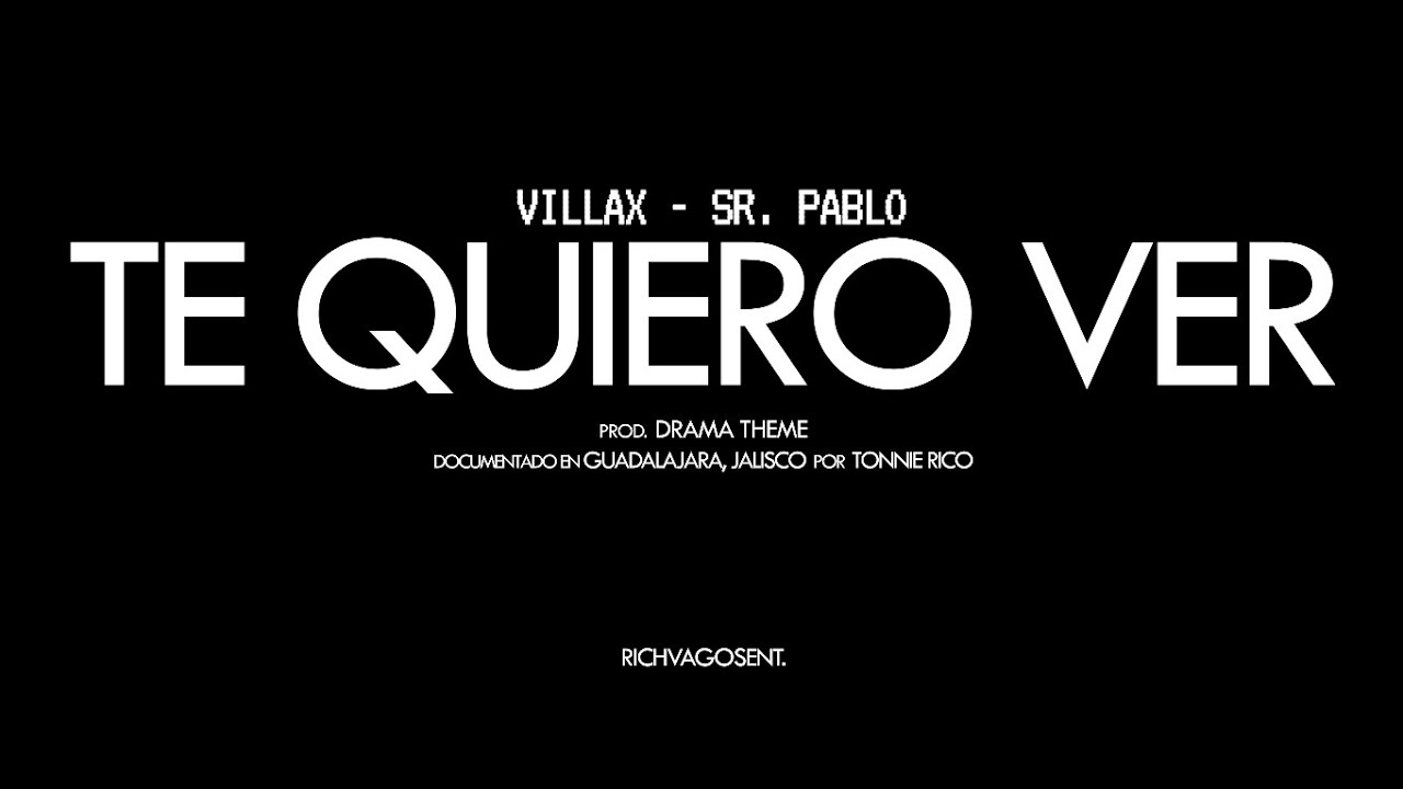 Villax, Sr. Pablo, Drama Theme - Te Quiero Ver (Video Oficial)