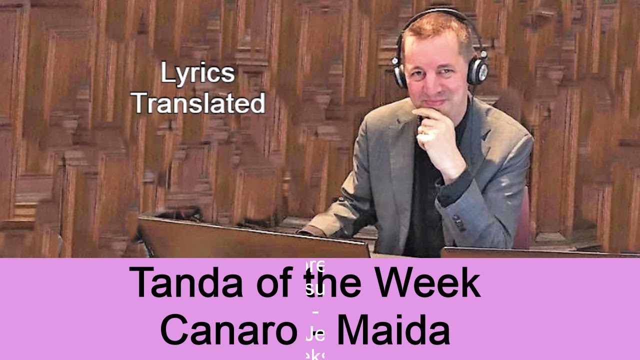 Tanda Canaro - Maida. Tango lyrics translated. Plus a short tutorial!