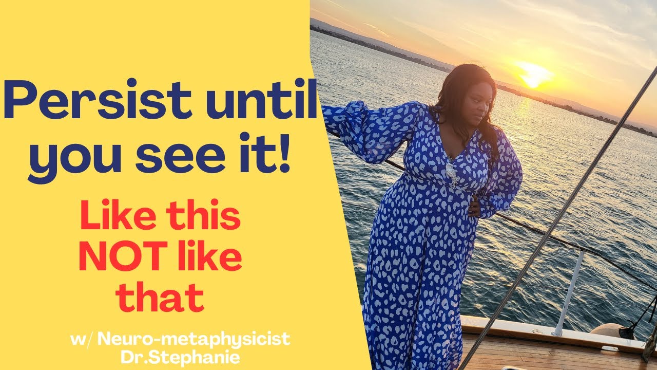 Persist Until You See Your Manifestation!!!!! This is HOW to persist!