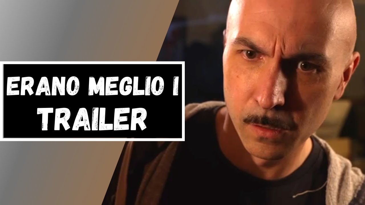 ERANO MEGLIO I TRAILER