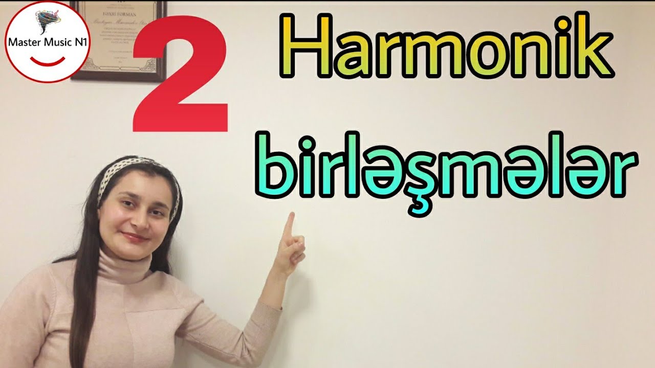 Solfecio və Harmoniya dərsləri .Harmonik birləşmələr 2 ci hissə.