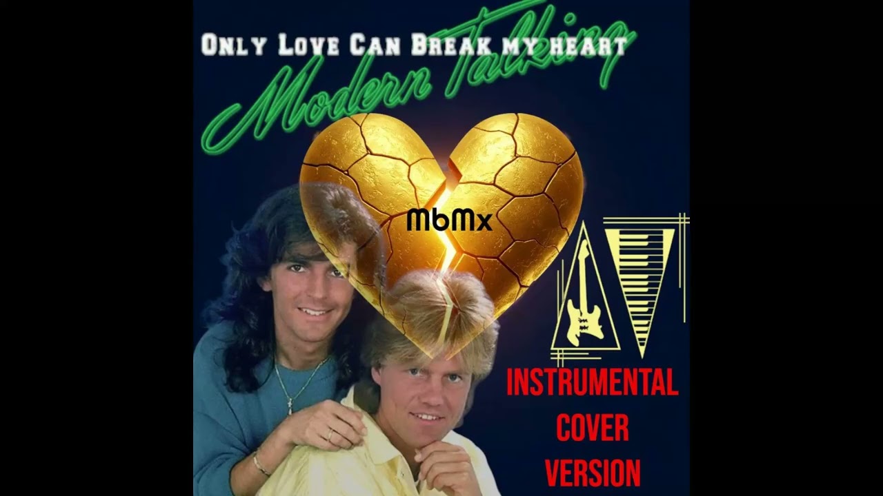 Modern Talking Only Love Can Break My Heart Instrumental Cover Version