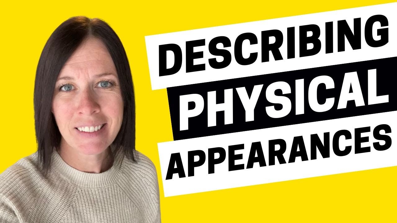 Describing Physical Appearance and Personality on IELTS Speaking Part 2