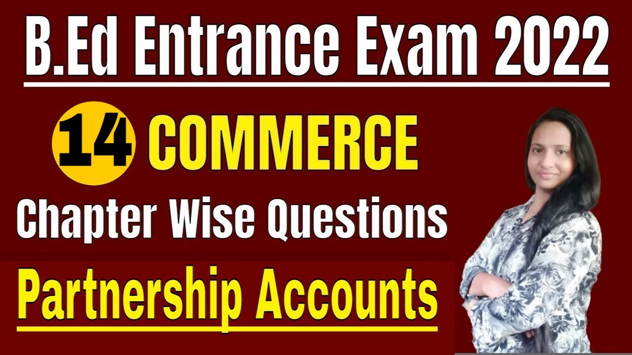 B.Ed Entrance Exam/Commerce Chapter Wise Questions || Partnership Account || B.Ed Entrance Exam 2022
