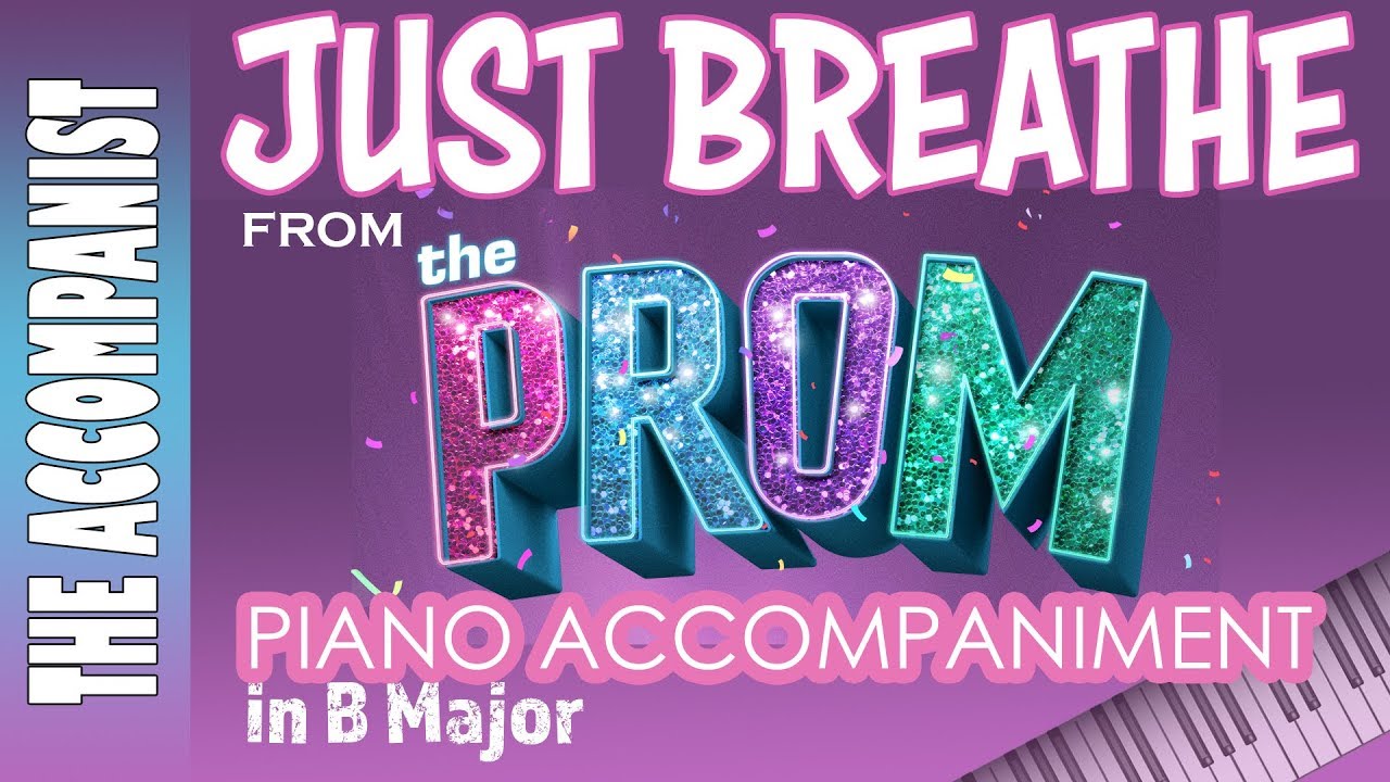 Just Breathe (from the musical The Prom) | Piano Accompaniment [Karaoke Lyrics in CC] in B