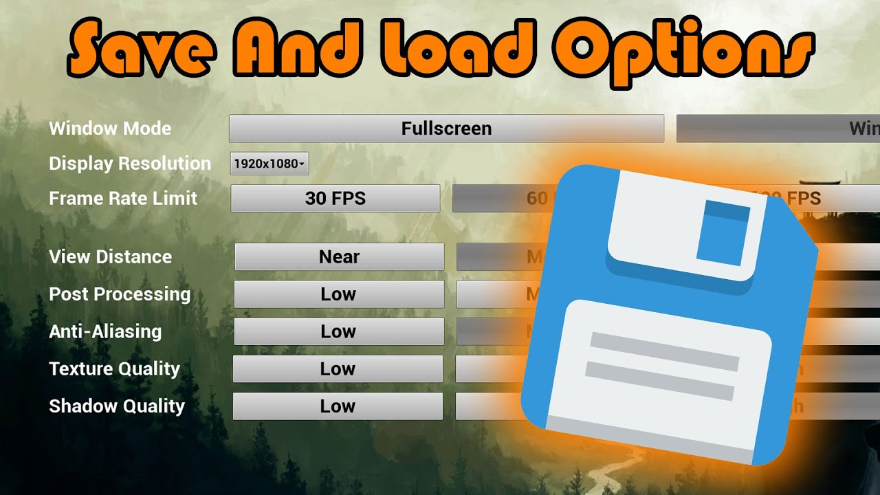 How To Save And Load Options And Graphics Settings - Unreal Engine 4 Tutorial