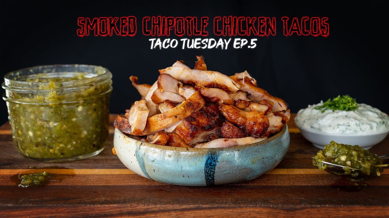 Smoked Chipotle Chicken Tacos w/ Spicy Salsa Verde