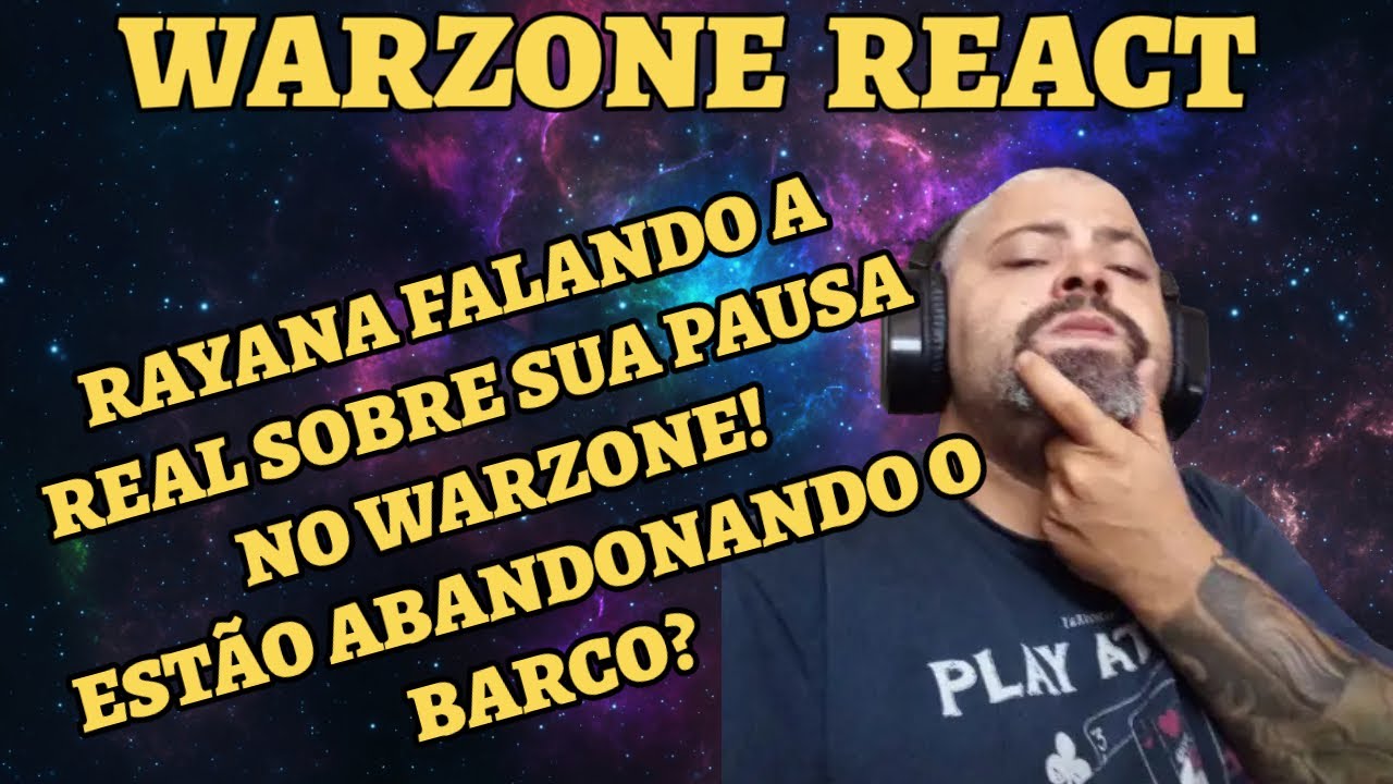 OPINIÃO -  RAYANA FALA A REAL SOBRE SUA PAUSA COM O WARZONE! VARIOS CRIADORES ESTÃO PULNDO DO BARCO!