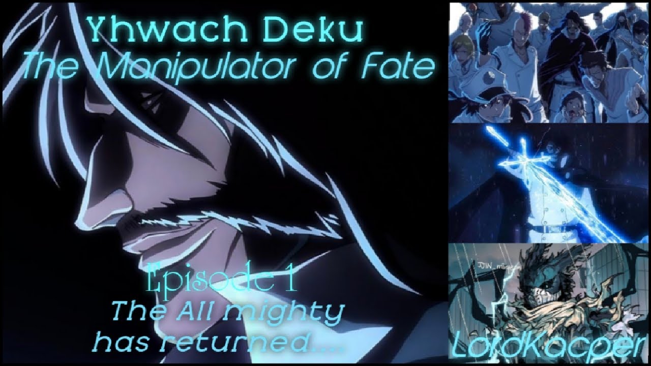 Yhwach Ressurected in MHA Deku(Texting Story) Episode 1 The All mighty has returned.... Ixukux????