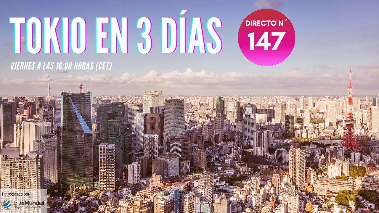 QUÉ VER EN TOKIO EN 3 DÍAS 🇯🇵 JAPÓN EN DIRECTO Nº 147