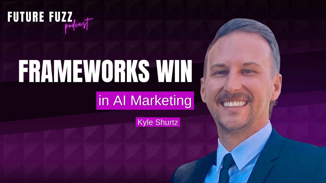 Frameworks win in Ai marketing - Kyle Shurtz