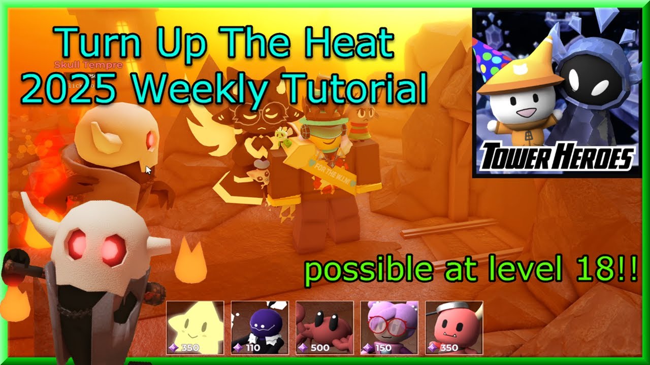Turn Up The Heat Weekly Challenge 2025 Tutorial (EASY FOR LEVEL 20 PLAYERS) - Tower Heroes