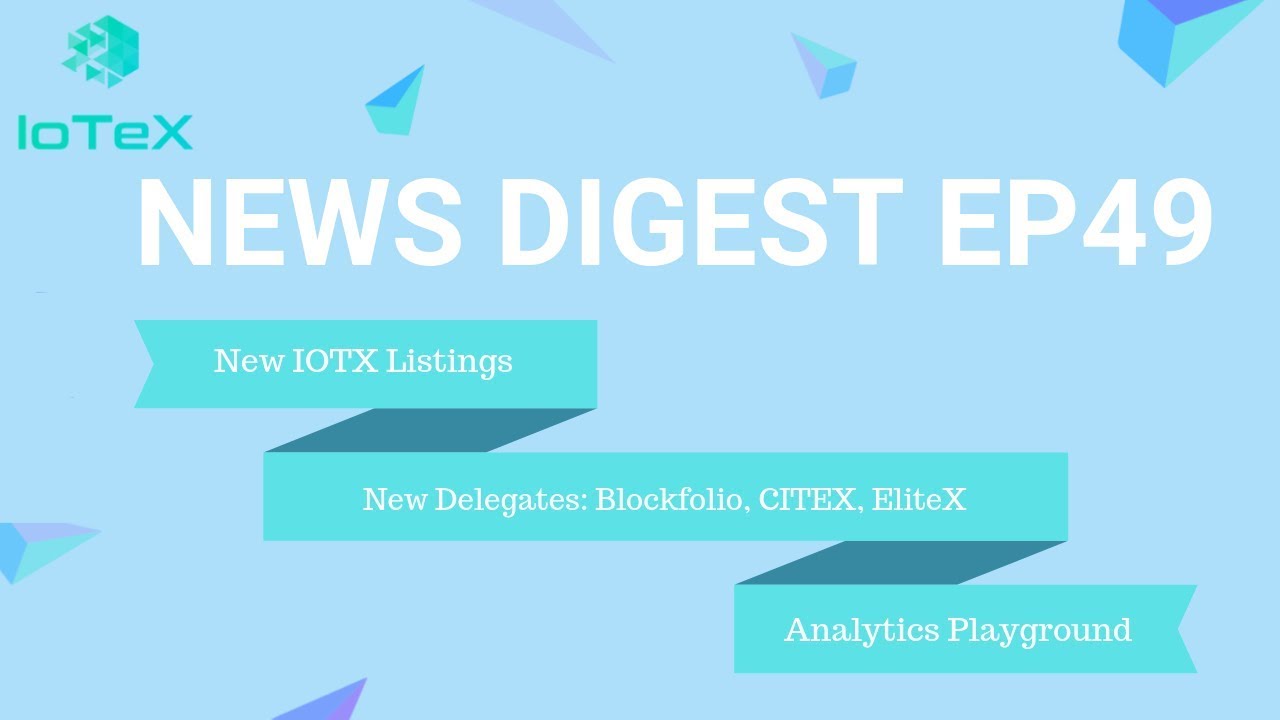 IoTeX - New IOTX listings I New Delegates I Analytics PIayground I EP49