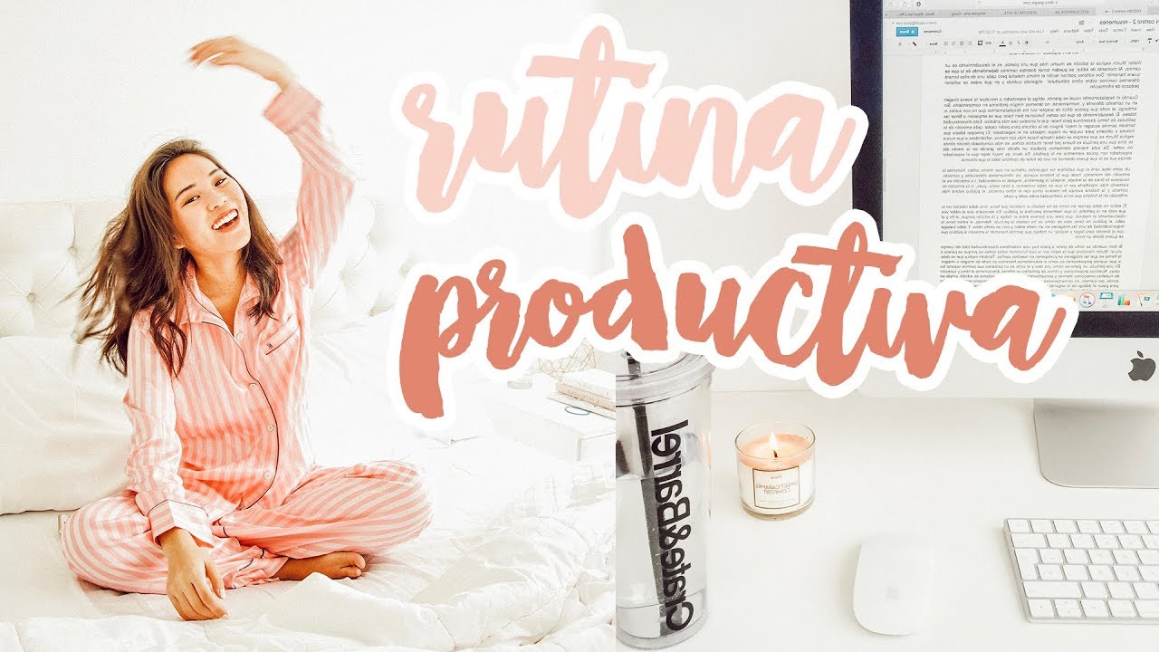 MI RUTINA DE MAÑANA Y TARDE PRODUCTIVA | Tips Para Organizar Tu Día