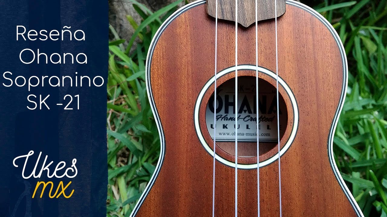 Reseña del Ukulele Sopranino Ohana SK-21