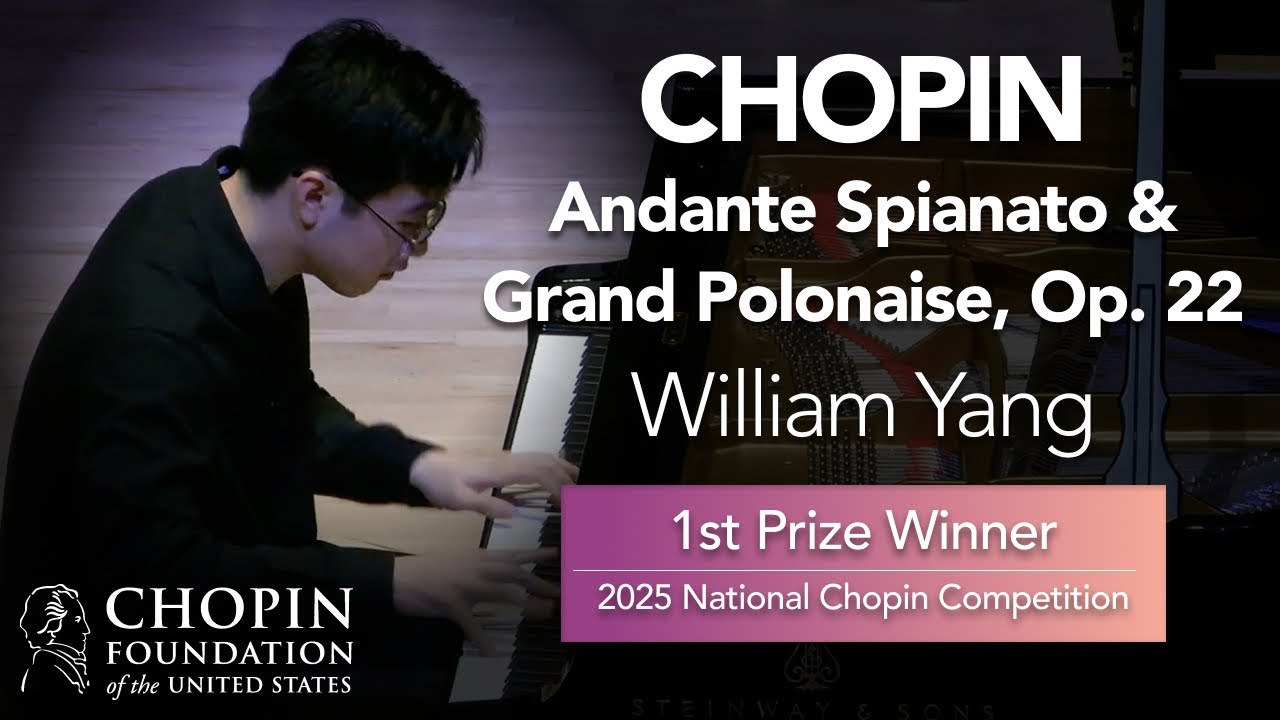 WILLIAM YANG – Andante Spianato & Grand Polonaise (11th National Chopin Competition, quarterfinals)