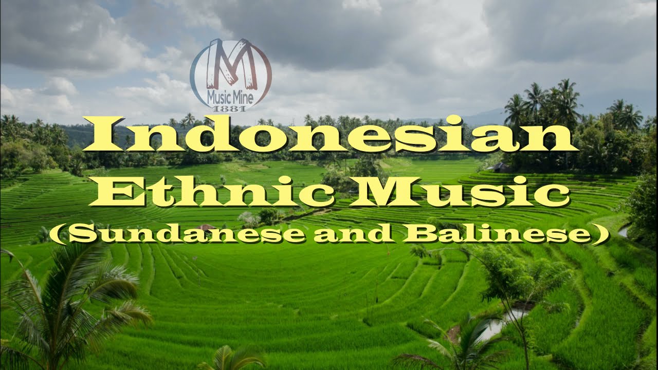 Indonesian Ethnic Music (Sundanese and Balinese)