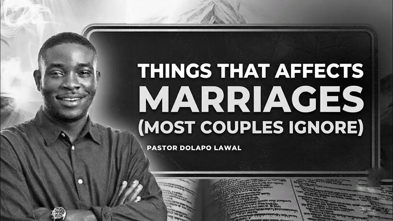 Things that affect marriages (most couples ignore) By Dolapo Lawal 