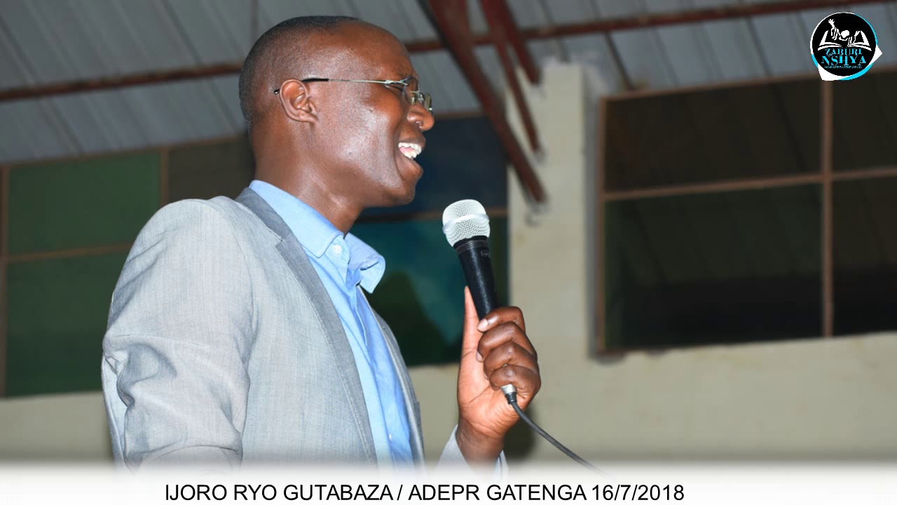 IJORO RYO GUTABAZA (ADEPR GATENGA 16/ 7/ 2018): GUSIBURA AMAYIRA YASIBAMYE - Day 1
