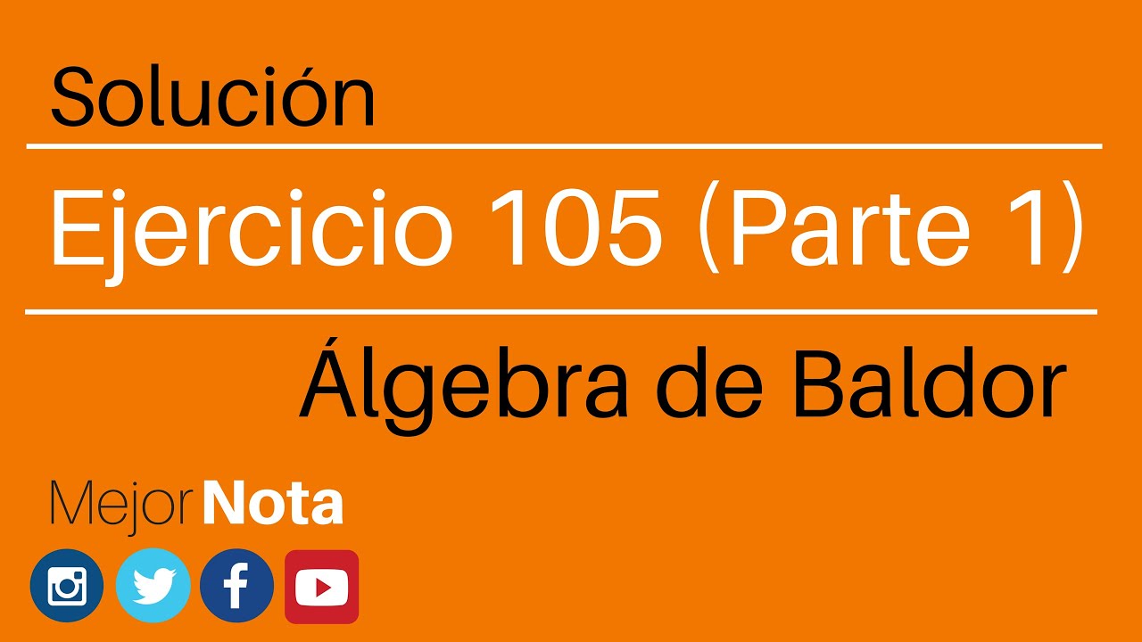 Solución ejercicio 105 Álgebra de Baldor (Parte 1)