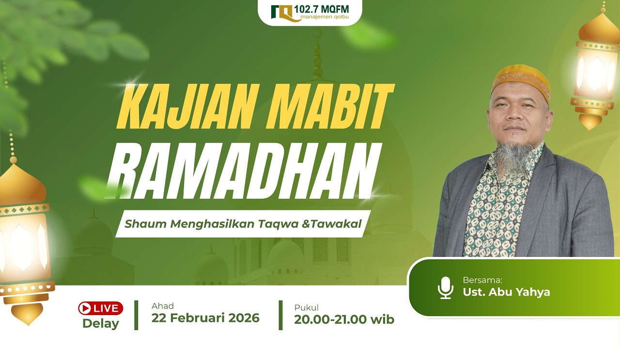 Kajian Mabit Ramadhan Shaum Menghasilkan Taqwa dan Tawakal Bersama Ustadz. Abu Yahya