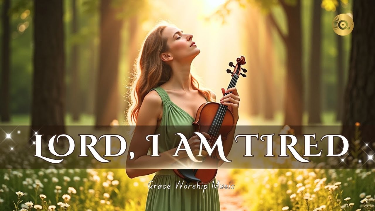 Lord, I Am Tired | Healing Worship for the Broken and Weary (Hillsong worship)