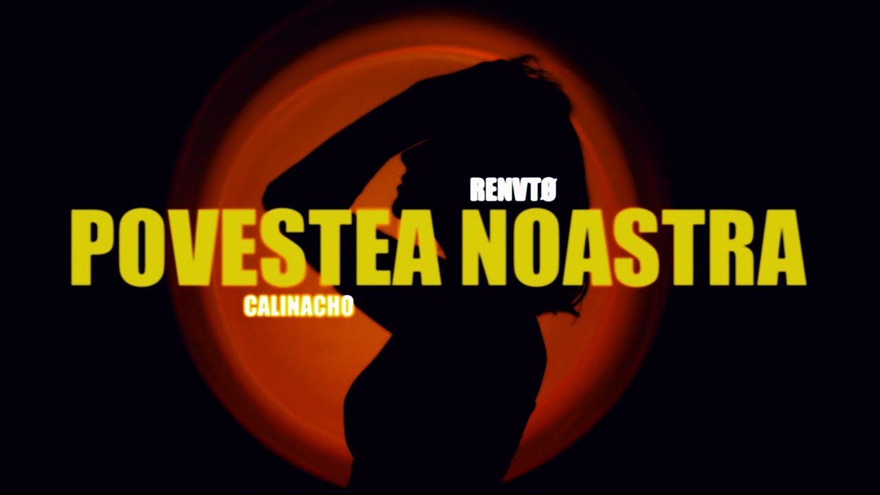 RENVT&Oslash; x CALINACHO - POVESTEA NOASTRA | Official Visual