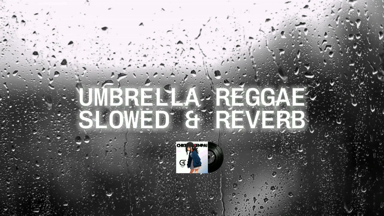 UMBRELLA REGGAE  SLOWED & REVERB