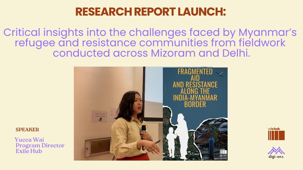 Research Report Launch: Fragmented Aid & Resistance along the India-Myanmar Border