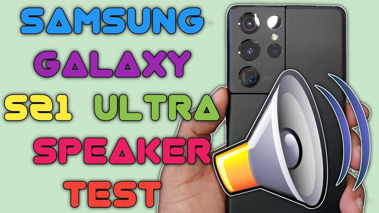 Samsung Galaxy S21 Ultra 5G Speaker Test | Good Or Bad?