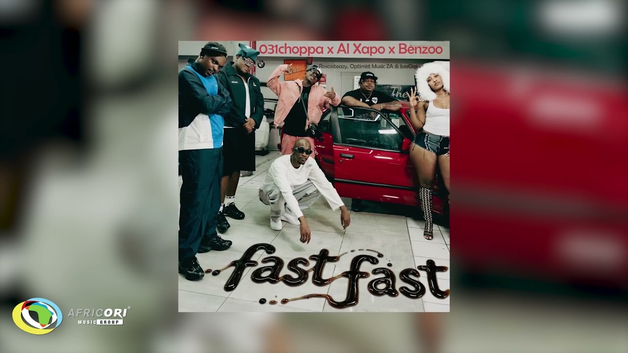 031Choppa, Al Xapo & Benzoo - Fast Fast (feat. Roscosteazy, Optimist Music ZA & JussGigi) (Audio)