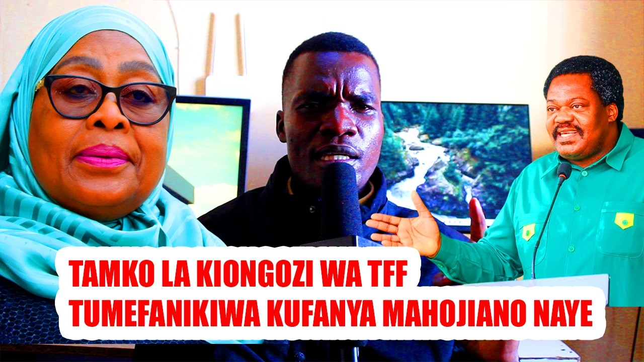 ''TUMEFANIKIWA KUFANYA MAHOJIANO NA KIONGOZI WA TFF LEO MAANA YA TFF, UTEKAJI, UUWAJI NA KATIBA MPYA